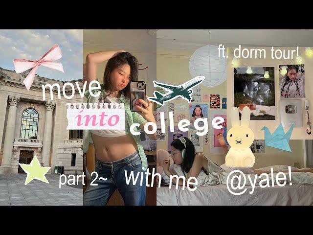 college move-in vlog @ yale | dorm tour, first day of classes, & hanging w/ friends! (pt. 2)