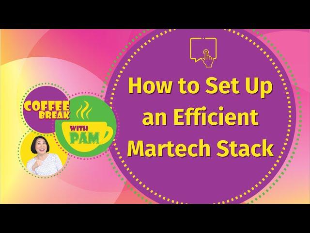 3 Elements of an Efficient and Cohesive Martech Stack