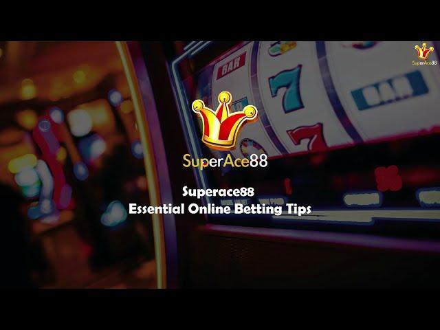 Superace88 Essential Online Betting Tips