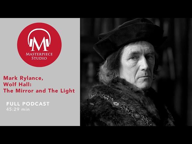 MASTERPIECE Studio Podcast | Wolf Hall: The Mirror and the Light: Mark Rylance