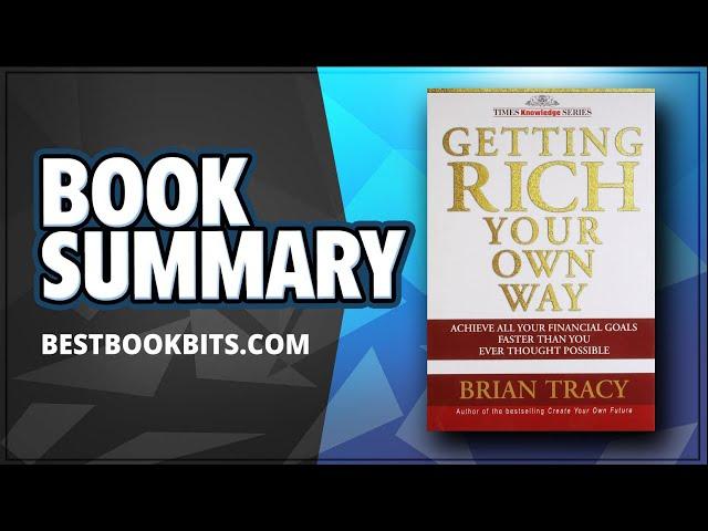 Getting Rich Your Own Way | Brian Tracy | Book Summary