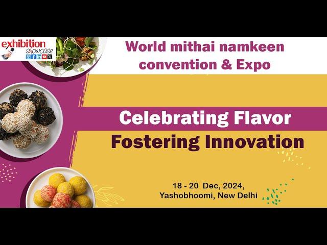 World mithai namkeen convention & Expo | 18 - 20  Dec, 2024 | Yashobhoomi, New Delhi