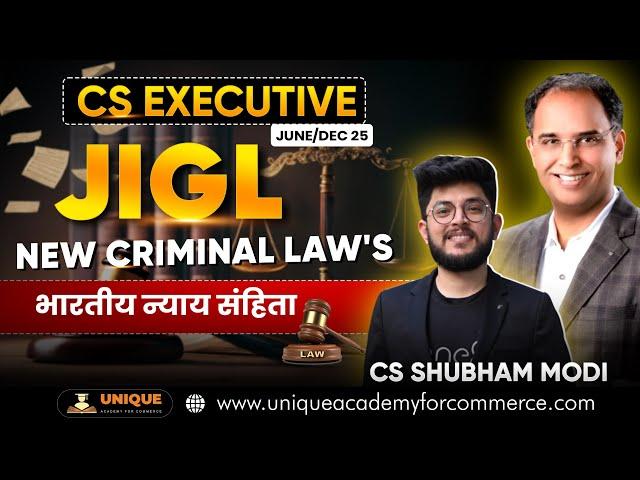 JIGL NEW CRIMINAL LAW'S LEC 7 | भारतीय न्याय संहिता | CS EXECUTIVE JUNE/DEC 25 | CS SHUBHAM MODI