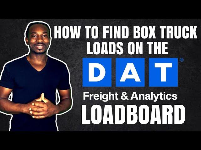 How To Find Box Truck Loads On The DAT Loadboard