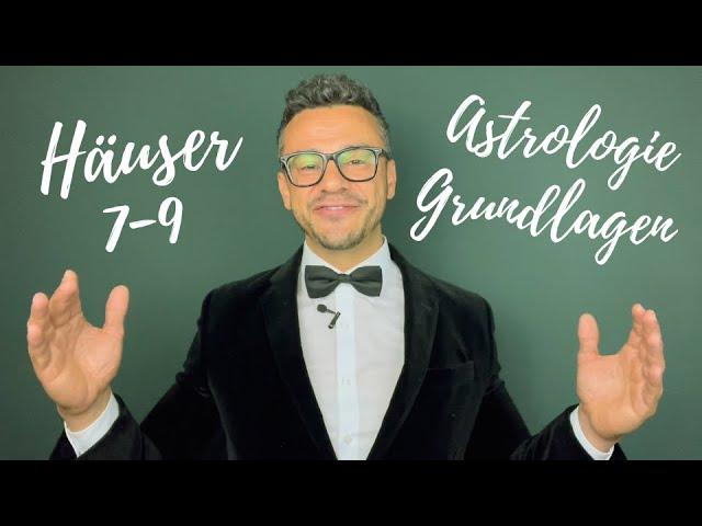 Astrologie für Anfänger EINFACH erklärt HÄUSER 7-9 Grundlagen Horoskop