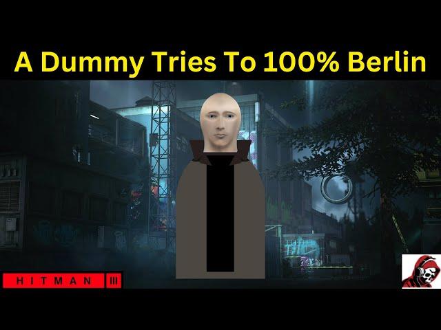 How long does it take 100% Berlin? | hitman 3