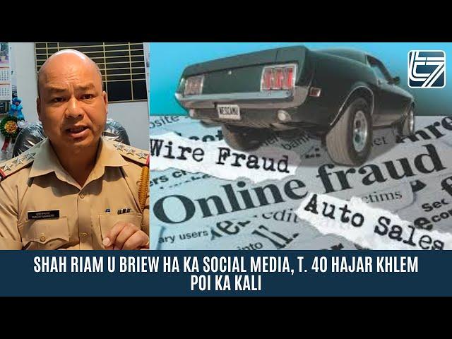 SHAH RIAM U BRIEW HA KA SOCIAL MEDIA, T. 40 HAJAR KHLEM POI KA KALI