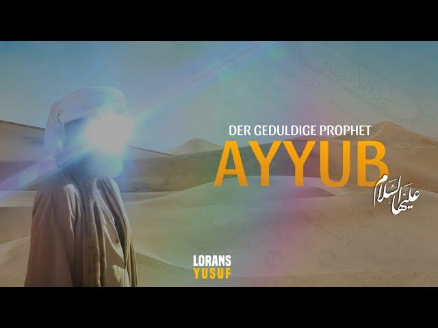 28 - Prophet Ayyub [Hiob] | Sabr Ayyub...