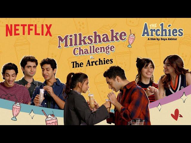 The Archies Take The Milkshake Challenge | The Archies | Netflix India