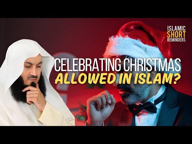 Is Celebrating Christmas Allowed in Islam? Mufti Menk Clarifies