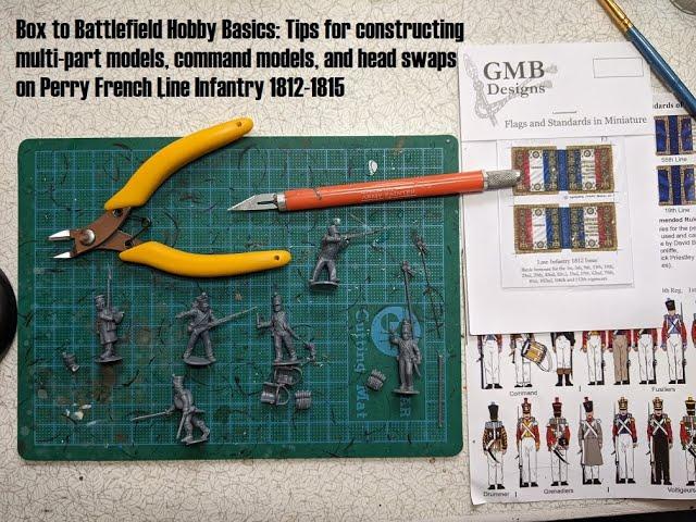 Box to Battlefield Hobby Basics: Construction tips and head swaps on Perry French Line 1812-1815