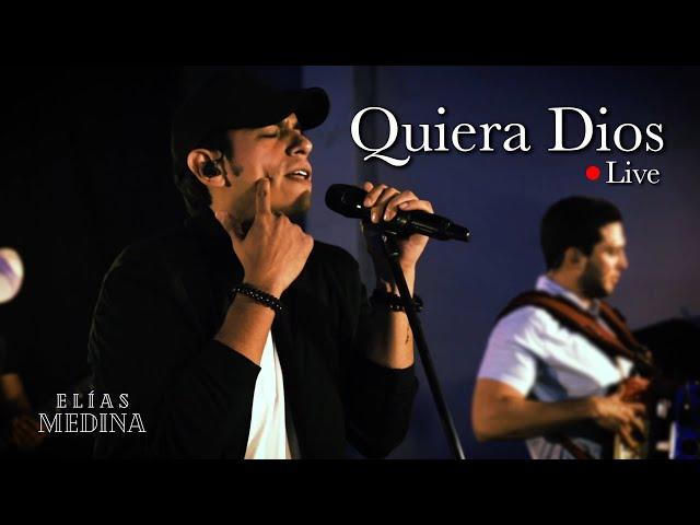 Elías Medina - Quiera Dios (Live)