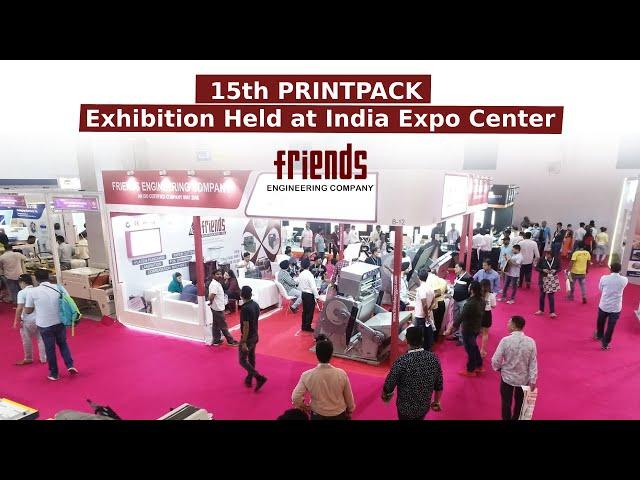 15th PRINTPACK Industrial Exhibition in India Expo Center | Engineering Expo | Friends Engineering