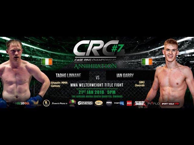 CRC 7 MMA WW Title Ian Garry (SBG Swords) Vs Tadhg Linnane (Shaolin MMA)