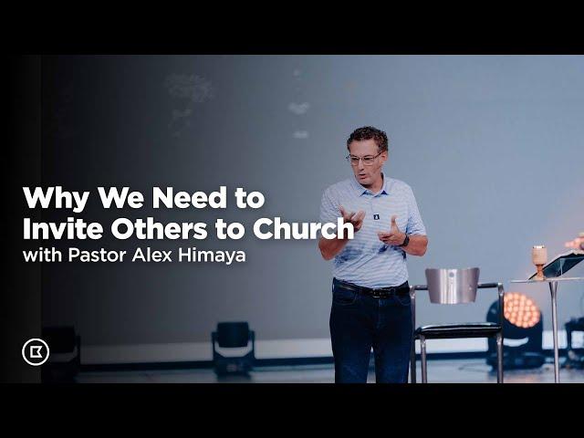 Why We Need to Invite Others to Church with Alex Himaya | BattleCreek Church