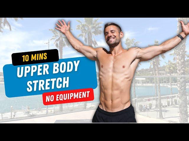 Complete UPPER BODY STRETCH in 10 Minutes for Mobility & Recovery