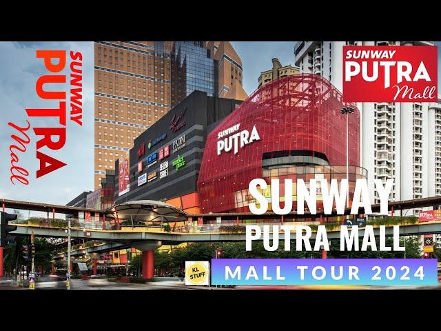 Sunway Putra Mall, Kuala Lumpur | Mall Tour 2024