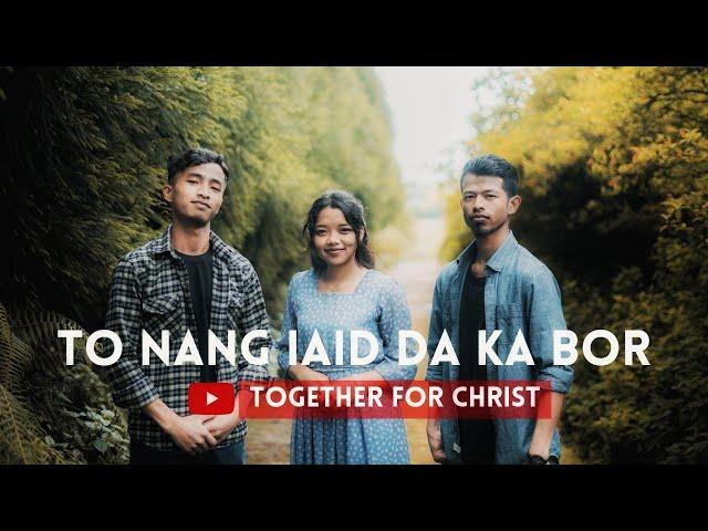 TO NANG IAID DA KA BOR | Official Music Video