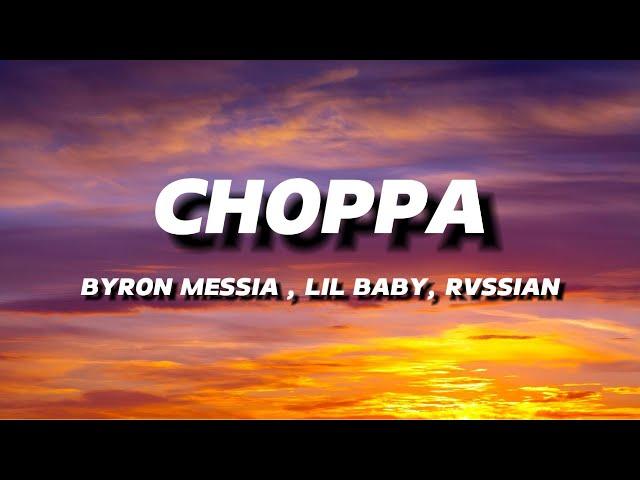 BYRON MESSIA, LIL BABY & RVSSIAN - CHOPPA | LYRICS