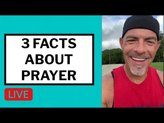 3 Facts About Prayer - Matt McMillen Ministries