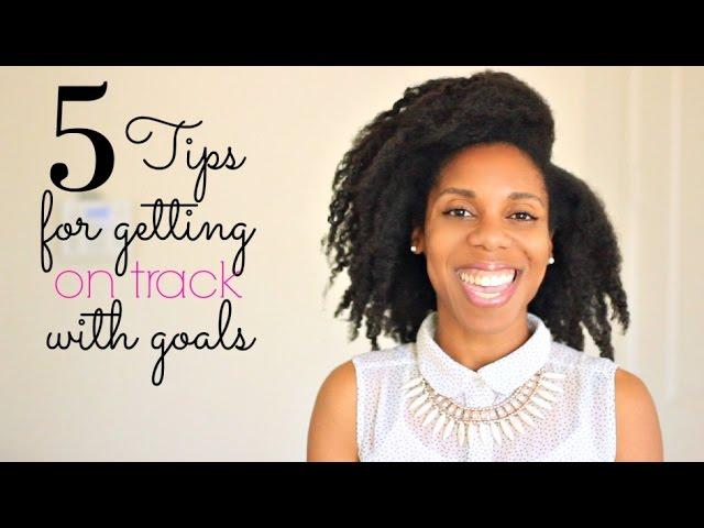 How to Stay on Track with Your Goals (5 Tips)