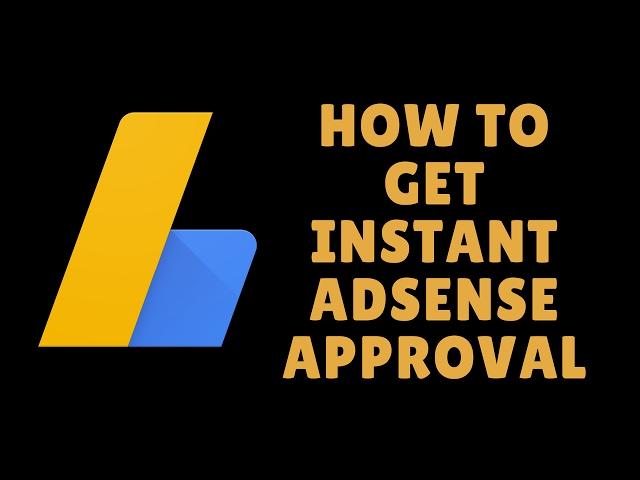 how to get instant adsense approval