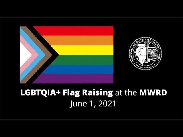 MWRD raises the Pride flag at its seven water reclamation plants for first time
