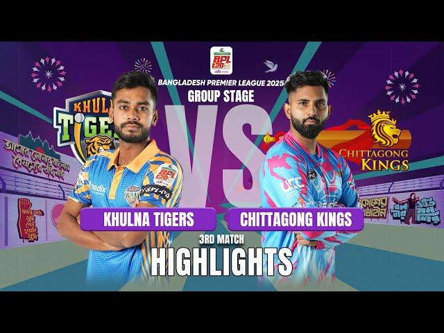 Khulna Tigers Takes on Chittagong Kings in EPIC BPL 2025 3rd Match Highlights