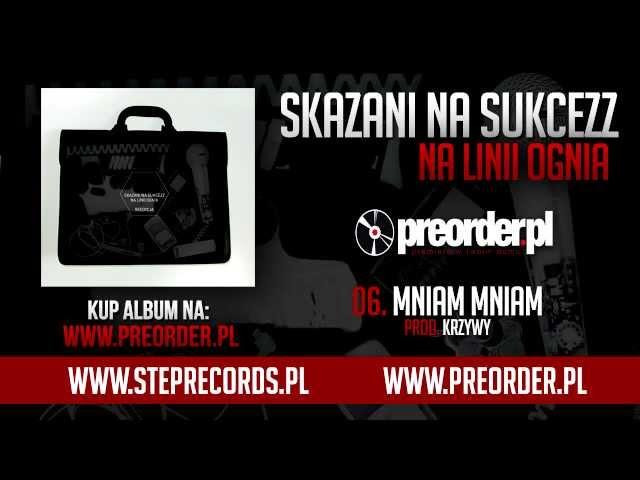 Skazani Na Sukcezz - Mniam mniam