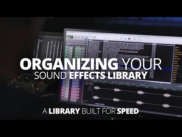 How To Organize Your Sound Effects Library Like A Pro