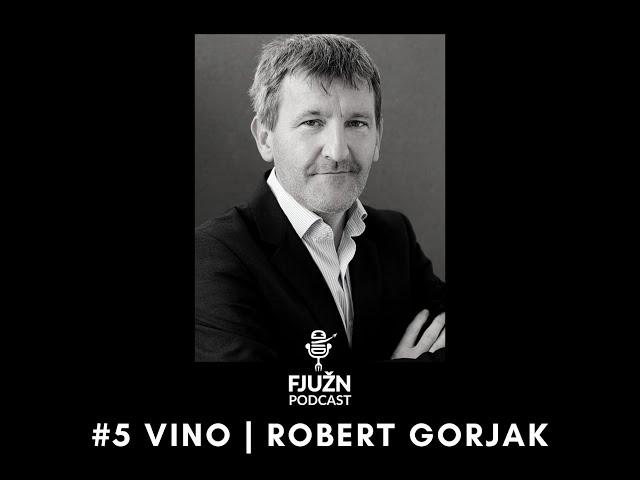 Fjužn Podcast - Epizoda #5 VINO | Robert Gorjak