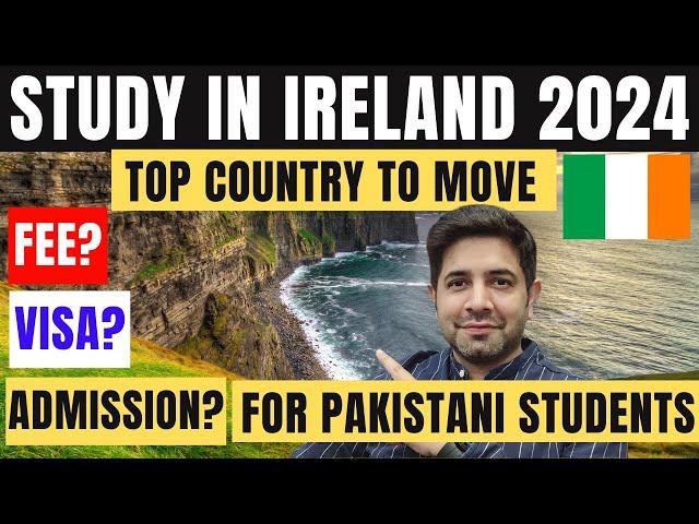 Ireland Student visa 2024 | Ireland study visa process from Pakistan | Ireland VISA Expense 2024