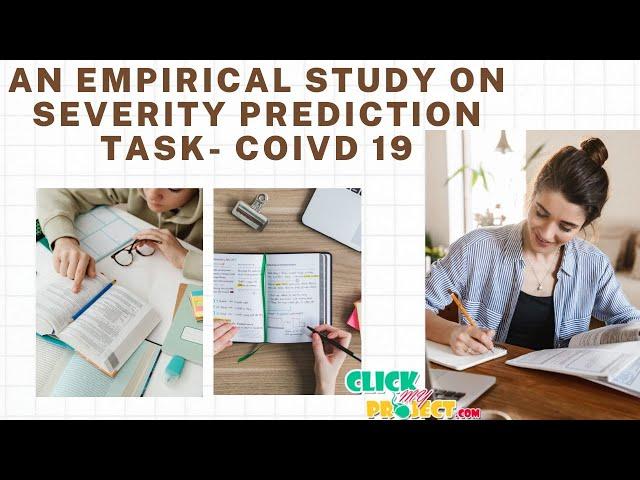 Python Machine Learning Projects - An Empirical Study on Severity Prediction Task - ClickMyProject