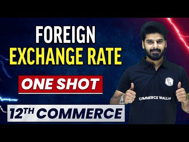 FOREIGN EXCHANGE RATE in 1 Shot - Everything Covered | Class 12th Macro Economics