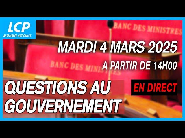 Questions au gouvernement du mardi 04 mars 2025 à l'Assemblée nationale ️