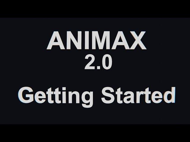 ANIMAX 2.0 - Getting Started - The Animation System