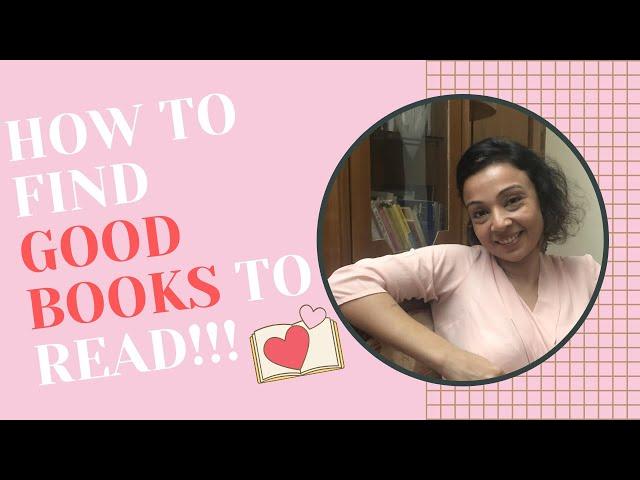 HOW to FIND GOOD BOOKS to read || CHOOSE Books WORTH Your TIME|| Find your NEXT FAVOURITE BOOK!!!