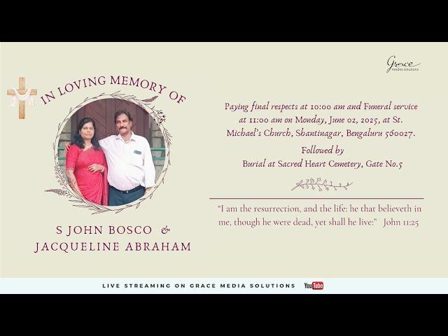 Funeral Service of S JOHN BOSCO & JACQUELINE | June 2nd | 10 AM | St.Michael’s Church,
