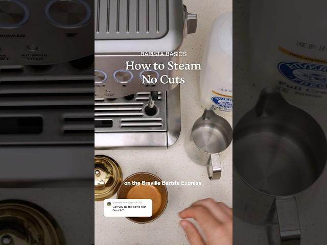 How to steam milk on the Breville Barista Express | NO CUTS.