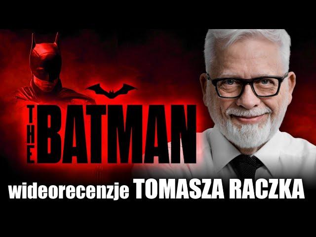 BATMAN reż. Matt Reeves,  prod. 2022 - wideorecenzja Tomasza Raczka