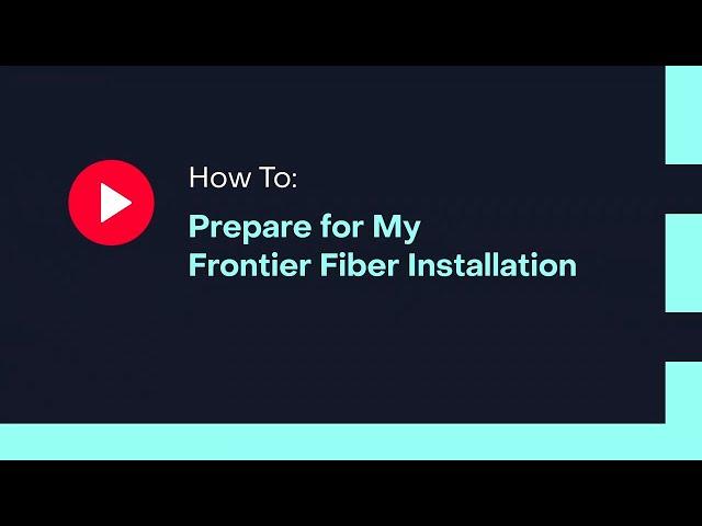 How To: Prepare for My Frontier Fiber Installation