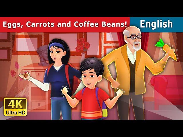 Eggs ,Carrots and Coffee Beans Story | Stories for Teenagers | @EnglishFairyTales