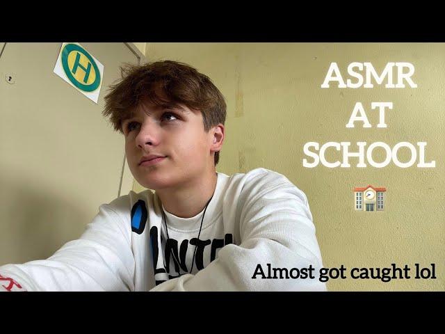 ASMR At My High School *almost got caught*