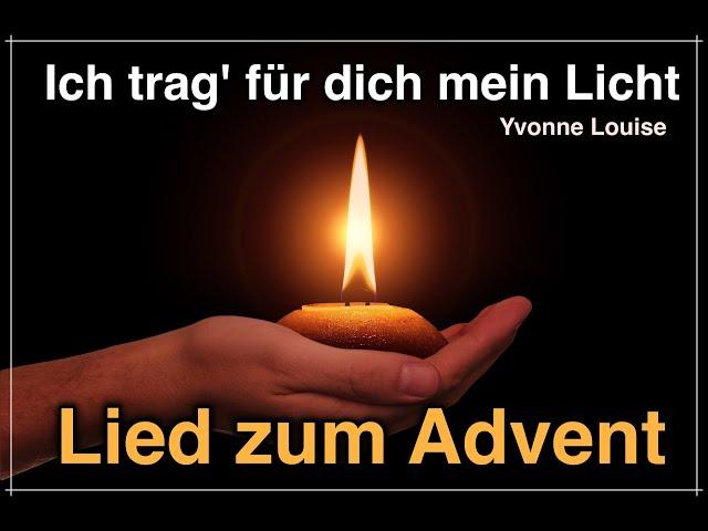 "Ich trag' für dich mein Licht" (Lied zum Advent) von Yvonne Louise