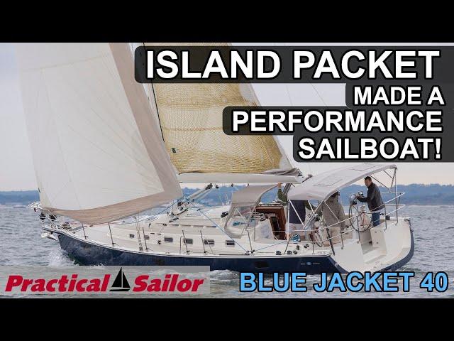 The Performance Sailboat from Island Packet: Blue Jacket 40 Boat Review