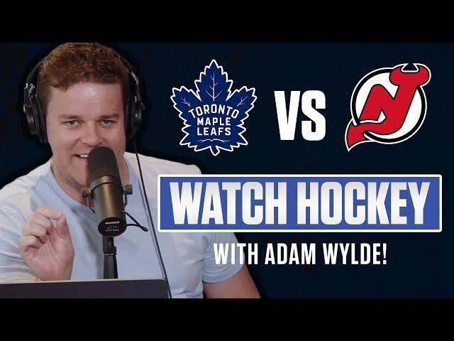 Toronto Maple Leafs vs New Jersey Devils LIVE w/ Adam Wylde