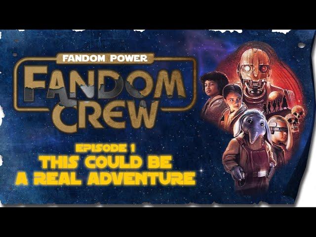 Fandom Crew: Episode 1 - This Could Be A Real Adventure