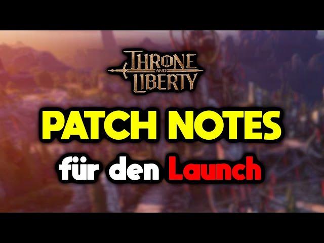 Die Patch Notes für den Launch wurden veröffentlicht!! - Throne and Liberty