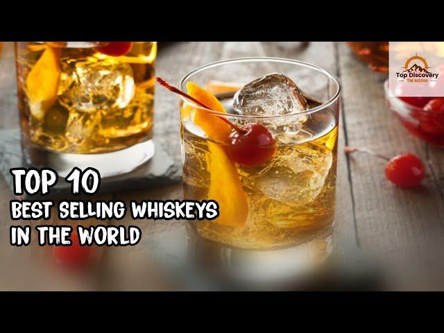 Top 10 best selling whiskeys in the world | TM - Top Discovery