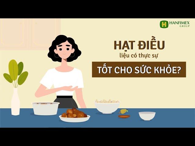 GÓC DINH DƯỠNG || Hạt điều có thực sự tốt cho sức khoẻ? || Hanfimex Group